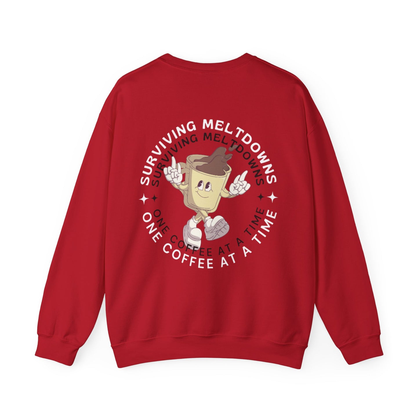 Coffee Cup Graphic Sweatshirt - 'Surviving Meltdowns One Coffee at a Time'