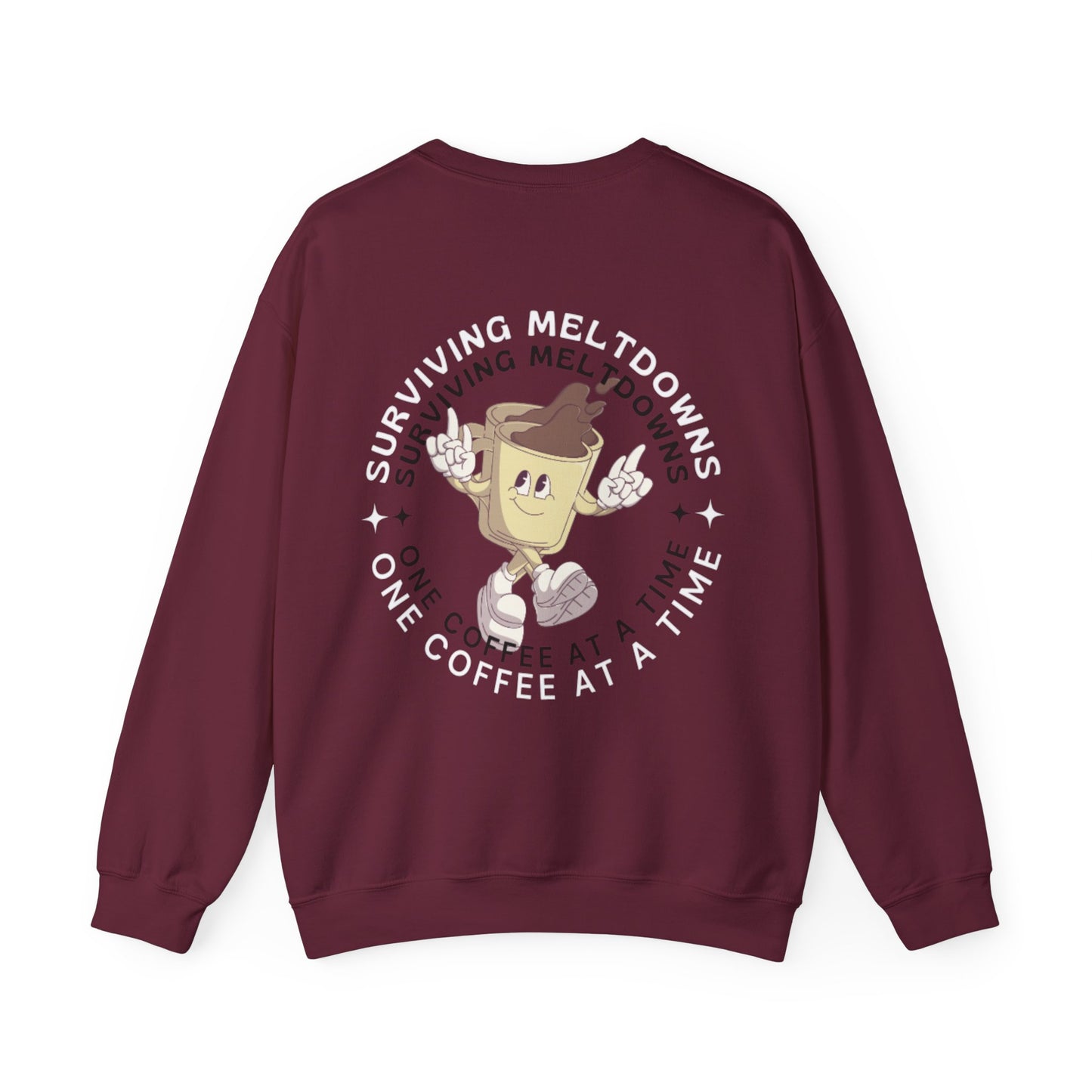 Coffee Cup Graphic Sweatshirt - 'Surviving Meltdowns One Coffee at a Time'