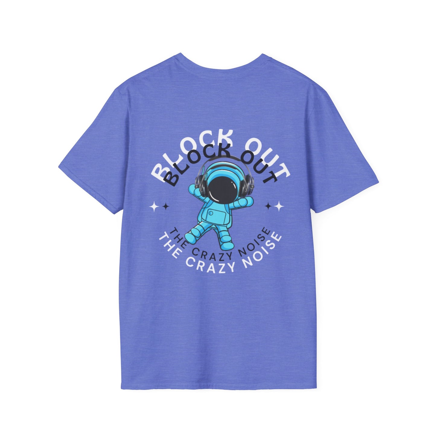 Space Man Graphic Unisex Soft-Style T-shirt - Block Out the Crazy Noise Design