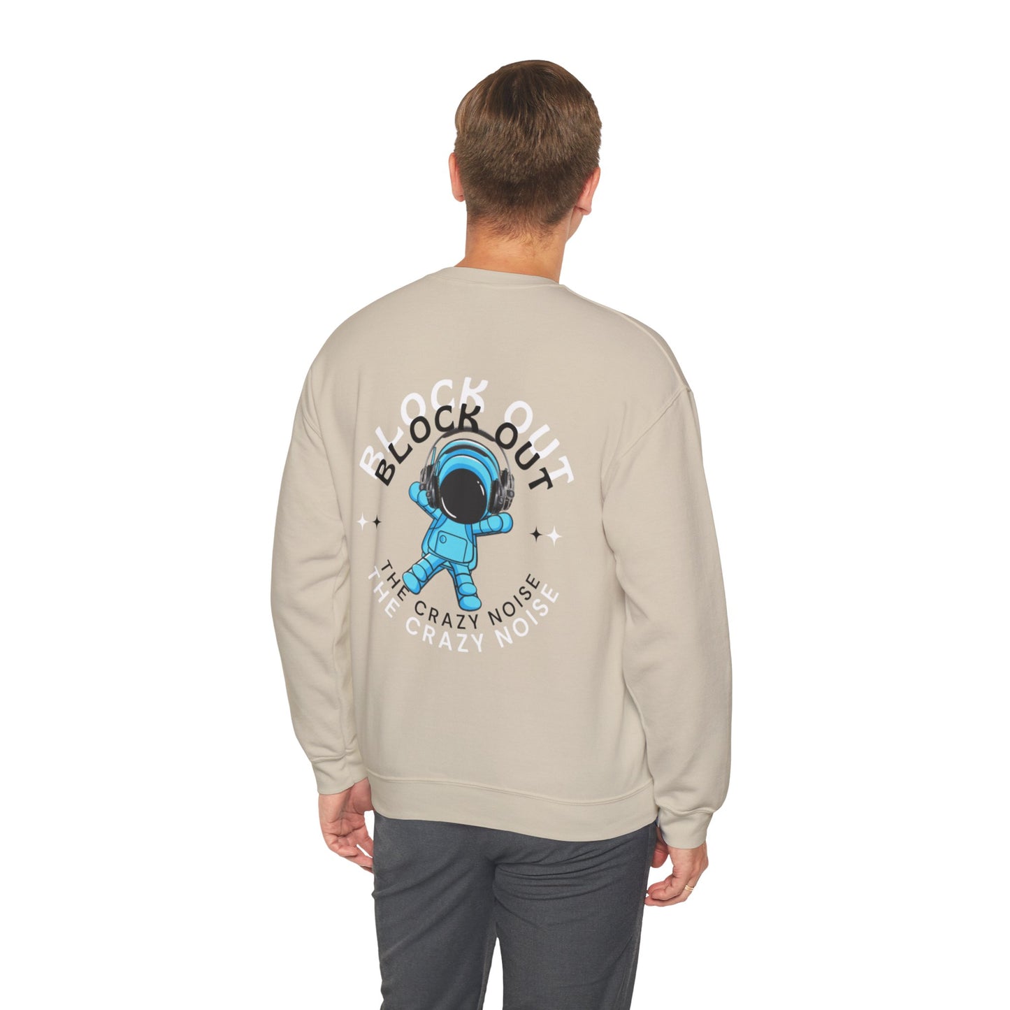 Space Man Graphic Heavy Blend™ Sweatshirt - Block Out the Crazy Noise Design