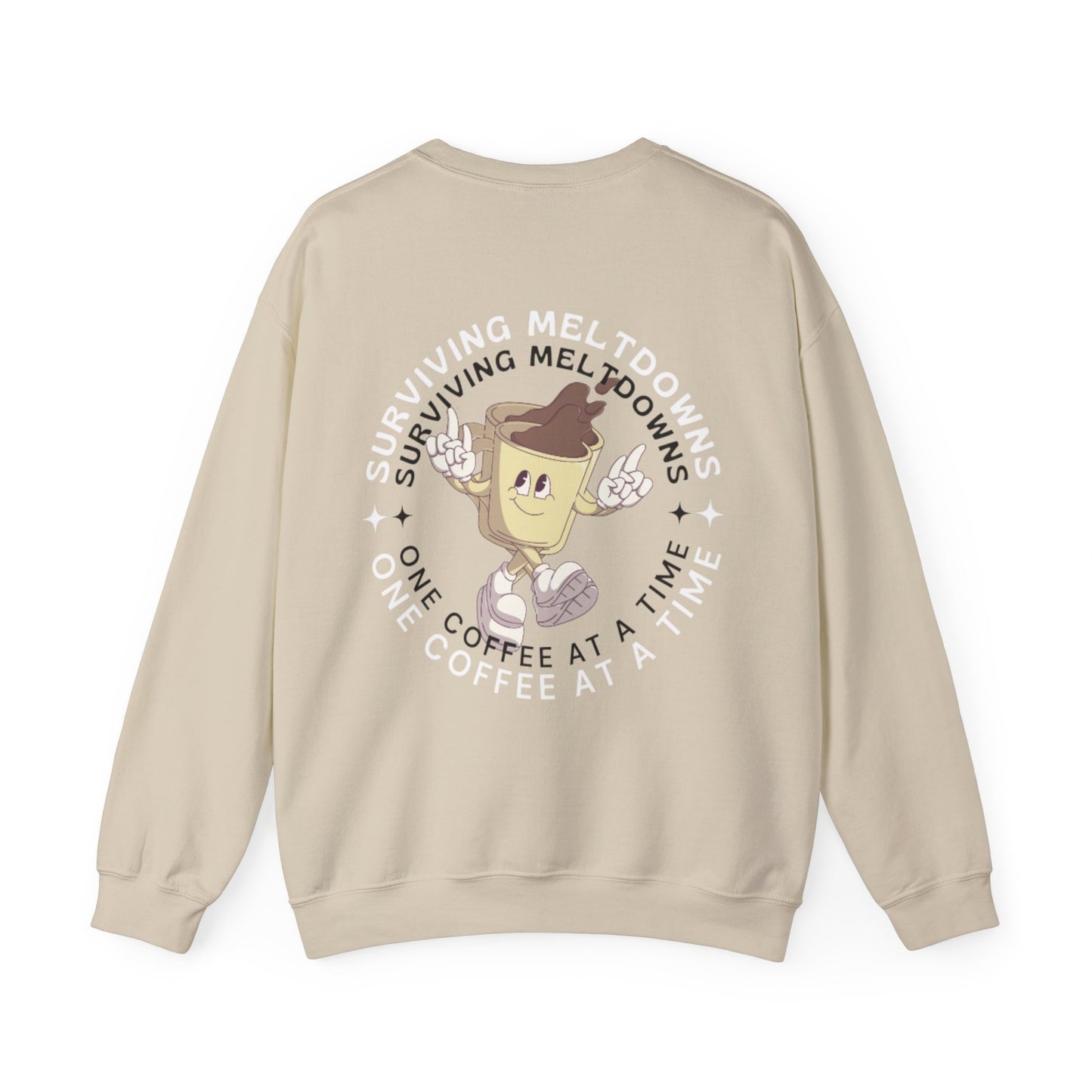 Coffee Cup Graphic Sweatshirt - 'Surviving Meltdowns One Coffee at a Time'