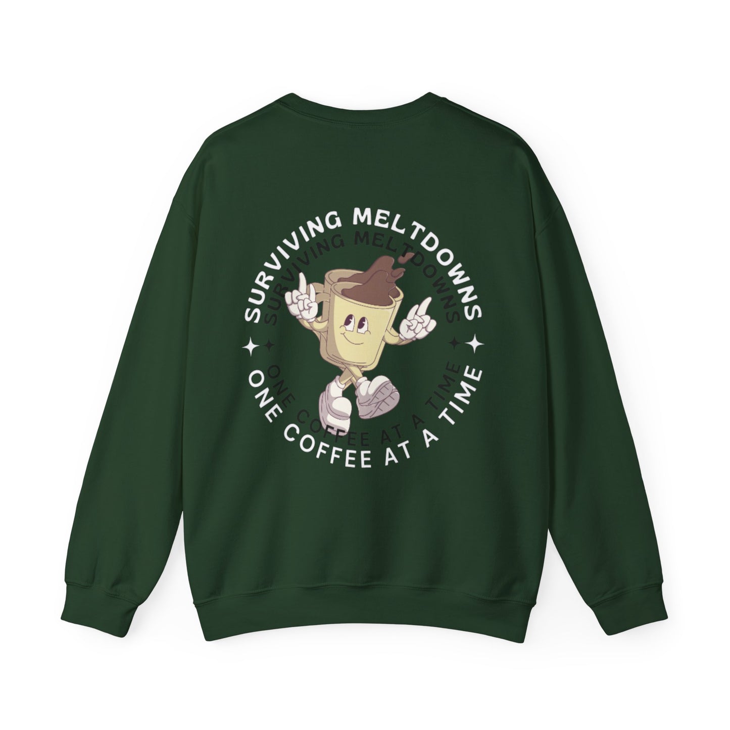 Coffee Cup Graphic Sweatshirt - 'Surviving Meltdowns One Coffee at a Time'