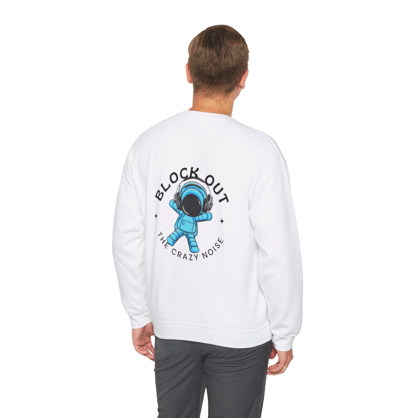 Space Man Graphic Heavy Blend™ Sweatshirt - Block Out the Crazy Noise Design